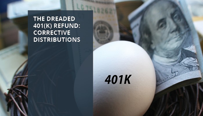 The Dreaded 401(k) Refund: Corrective Distributions