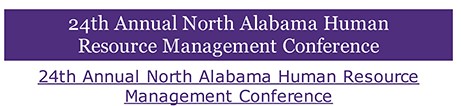 UNA & Shoals SHRM Present 24th Annual North Alabama Human Resource Management Conference August 13