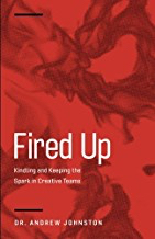 Book Look – Fired Up: Kindling and Keeping the Spark in Creative Teams