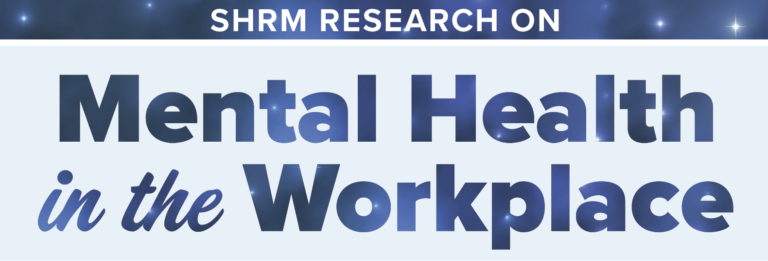 SHRM Research on Mental Health in the Workplace