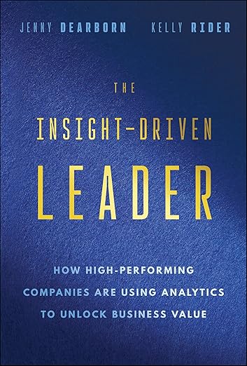 Book Look: The Insight Driven Leader by Jenny Dearborn and Kelly Rider